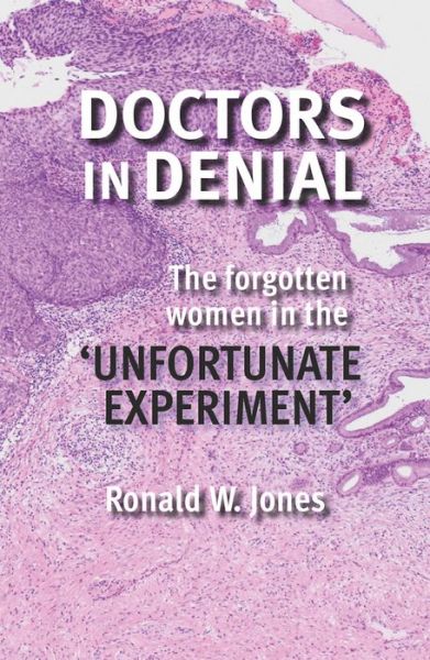 Cover for Ronald W Jones · Doctors in Denial: The Forgotten Women in the 'Unfortunate Experiment' (Paperback Book) (2017)