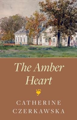 Cover for Catherine Czerkawska · The Amber Heart (Pocketbok) (2021)