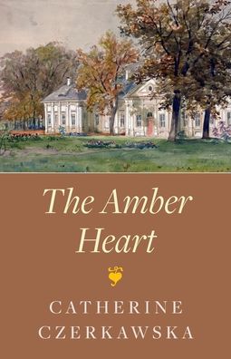 The Amber Heart - Catherine Czerkawska - Books - Amazon Digital Services LLC - KDP Print  - 9780955736438 - November 25, 2021