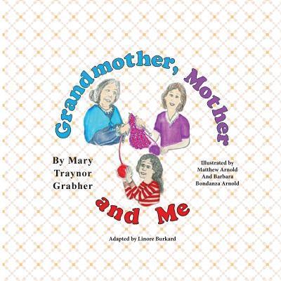 Cover for Mary Traynor Grabher · Grandmother, Mother and Me (Paperback Book) (2014)