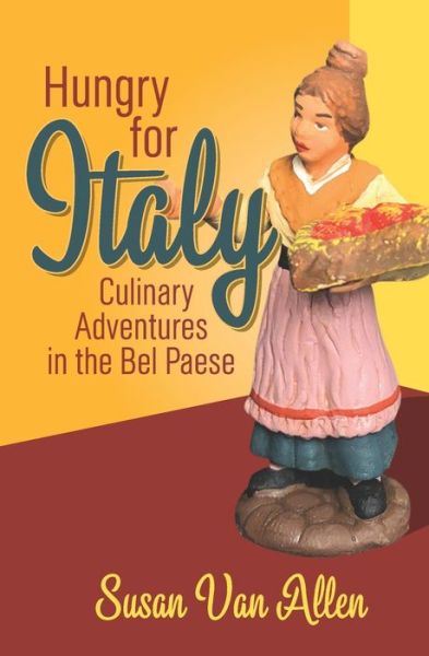 Cover for Susan Van Allen · Hungry for Italy : Culinary Adventures in the Bel Paese (Paperback Book) (2020)