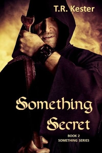 Cover for T R Kester · Something Secret (Paperback Book) (2017)