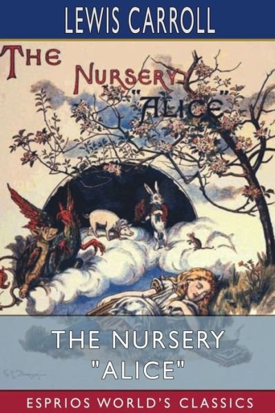 Cover for Lewis Carroll · The Nursery Alice (Esprios Classics) (Paperback Book) (2024)