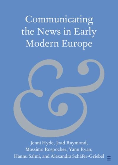 Cover for Hyde, Jenni (Lancaster University) · Communicating the News in Early Modern Europe - Elements in Publishing and Book Culture (Pocketbok) (2023)