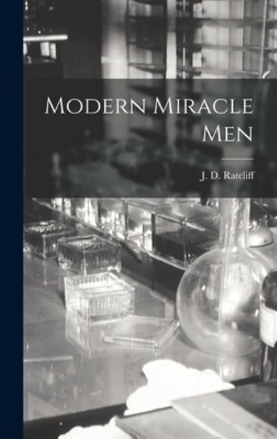 Cover for J D (John Drury) 1903-19 Ratcliff · Modern Miracle Men (Hardcover Book) (2021)