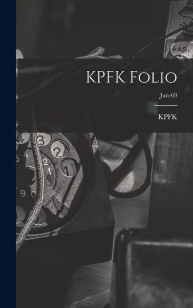 Cover for Ca Kpfk (Radio Station Los Angeles · KPFK Folio; Jun-69 (Hardcover Book) (2021)