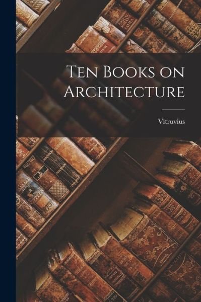 Cover for Vitruvius · Ten Books on Architecture (Book) (2022)