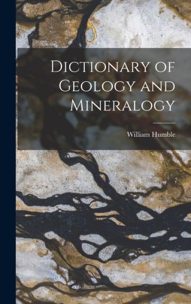Cover for William Humble · Dictionary of Geology and Mineralogy (Book) (2022)