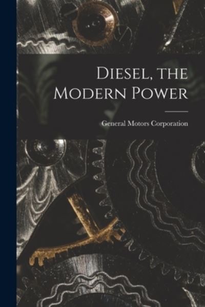 Cover for Motors Corporation · Diesel, the Modern Power (Book) (2022)