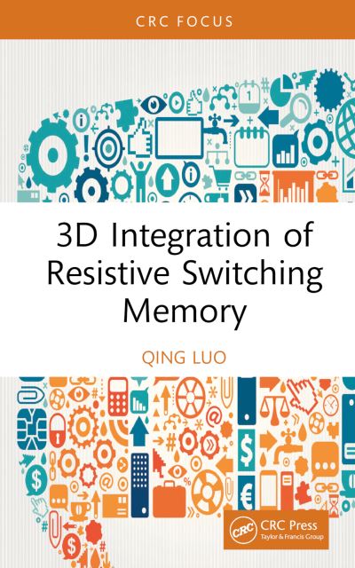 Cover for Qing Luo · 3D Integration of Resistive Switching Memory - Frontiers in Semiconductor Technology (Hardcover Book) (2023)