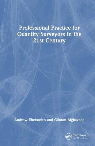 Cover for Ebekozien, Andrew (University of Johannesburg, South Africa) · Professional Practice for Quantity Surveyors in the 21st Century (Innbunden bok) (2024)