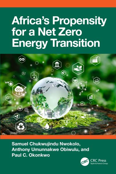 Cover for Nwokolo, Samuel Chukwujindu (University of Calabar, Nigeria) · Africa’s Propensity for a Net Zero Energy Transition (Hardcover Book) (2024)