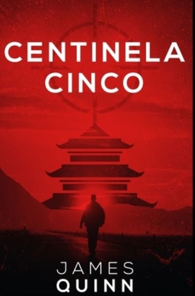 Cover for James Quinn · Centinela Cinco (Hardcover Book) (2021)