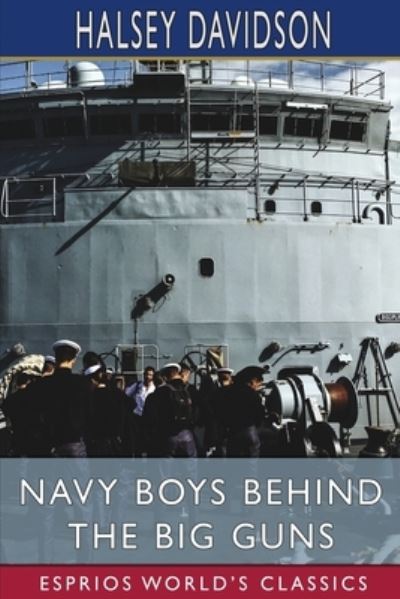 Halsey Davidson · Navy Boys Behind the Big Guns (Paperback Book) (2024)