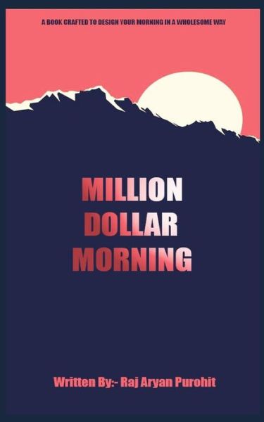 Cover for Raj Aryan Purohit · Million Dollar Morning (Paperback Book) (2019)