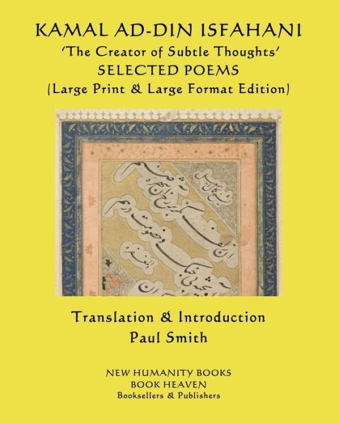 Cover for Kamal Ad Isfahani · KAMAL AD-DIN ISFAHANI 'The Creator of Subtle Thoughts' SELECTED POEMS (Paperback Book) (2020)