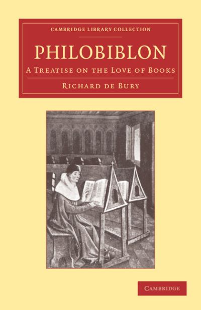 Cover for Richard de Bury · Philobiblon: A Treatise on the Love of Books - Cambridge Library Collection - History of Printing, Publishing and Libraries (Taschenbuch) (2013)