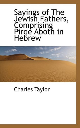 Cover for Charles Taylor · Sayings of the Jewish Fathers, Comprising Pirqe Aboth in Hebrew (Hardcover Book) (2009)