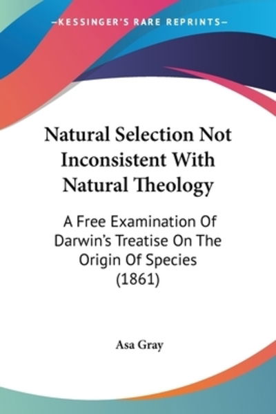 Cover for Asa Gray · Natural Selection Not Inconsistent With Natural Theology (Paperback Book) (2009)