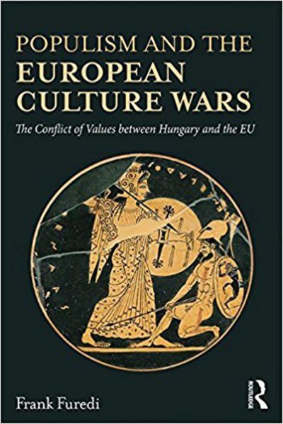 Cover for Frank Furedi · Populism and the European Culture Wars: The Conflict of Values between Hungary and the EU (Taschenbuch) (2017)