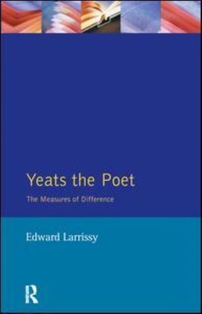 Cover for Edward Larrissy · Yeats The Poet: The Measures of Difference (Hardcover Book) (2017)