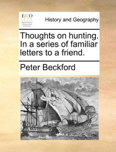 Cover for Peter Beckford · Thoughts on Hunting. in a Series of Familiar Letters to a Friend. (Pocketbok) (2010)