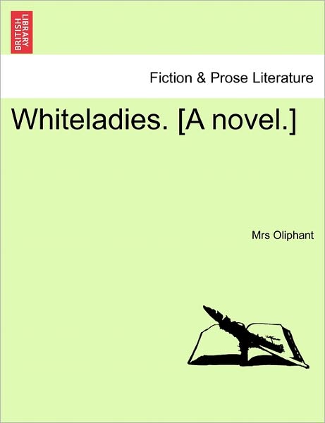 Cover for Margaret Wilson Oliphant · Whiteladies. [a Novel.] (Paperback Book) (2011)