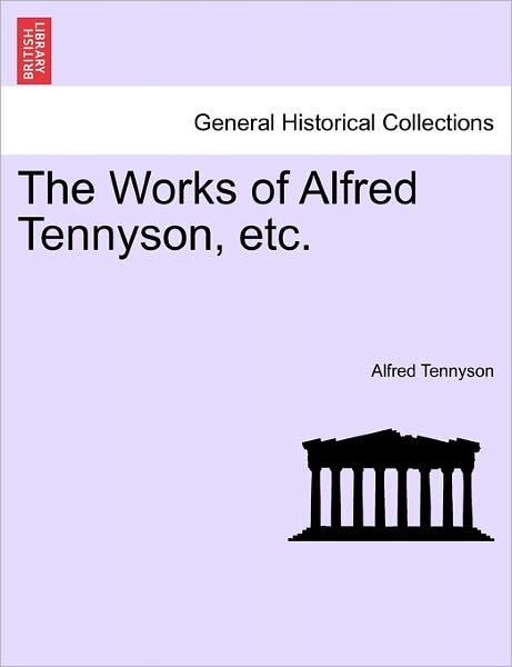 Cover for Alfred Tennyson · The Works of Alfred Tennyson, Etc. (Pocketbok) (2011)