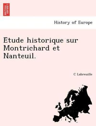 Cover for C Labreuille · E Tude Historique Sur Montrichard et Nanteuil. (Paperback Book) (2011)