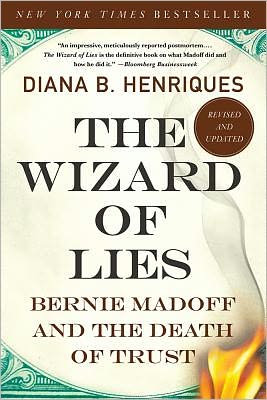 Cover for Diana B. Henriques · The Wizard of Lies: Bernie Madoff and the Death of Trust (Paperback Book) (2012)