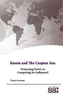 Russia and the Caspian Sea: Projecting Power or Competing for Influence? - Strategic Studies Institute - Livros - Lulu.com - 9781312844438 - 17 de janeiro de 2015