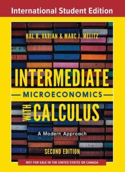 Intermediate Microeconomics with Calculus: A Modern Approach - Varian, Hal R. (University of California, Berkeley) - Books - WW Norton & Co - 9781324034438 - July 1, 2024
