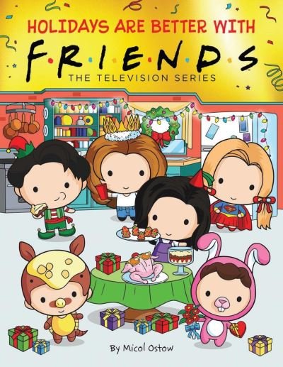 Cover for Micol Ostow · Holidays are Better with Friends - Friends (Inbunden Bok) (2022)