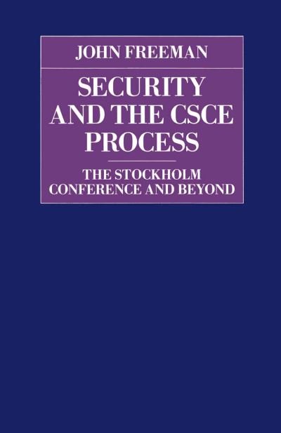 Cover for John Freeman · Security and the CSCE Process: The Stockholm Conference and Beyond - RUSI Defence Studies (Paperback Book) [1st ed. 1991 edition] (1991)