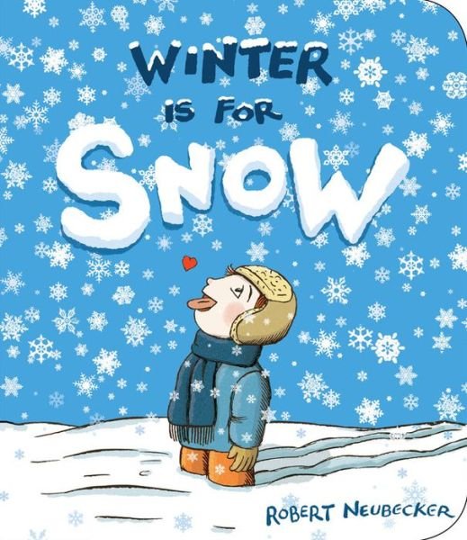Cover for Robert Neubecker · Winter Is for Snow (Tavlebog) (2020)