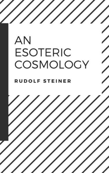 Cover for Rudolf Steiner · An Esoteric Cosmology (Hardcover bog) (2017)