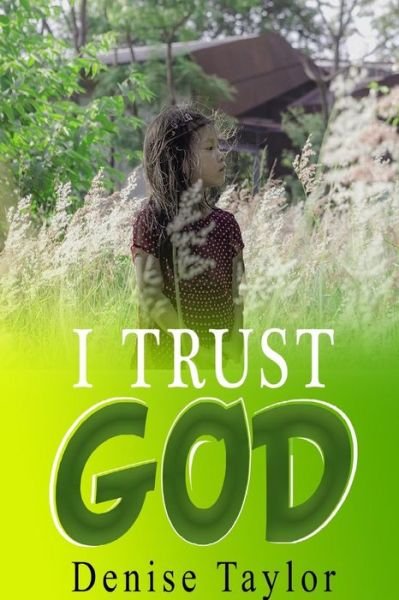 Cover for Denise Taylor · I Trust God (Paperback Book) (2017)