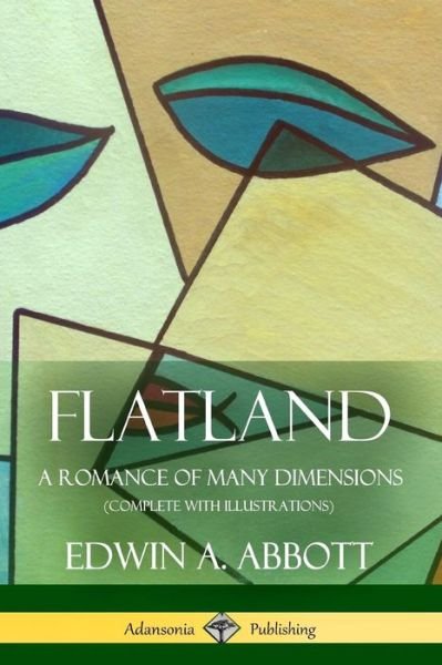 Cover for Edwin A. Abbott · Flatland: A Romance of Many Dimensions (Complete with Illustrations) (Paperback Book) (2018)