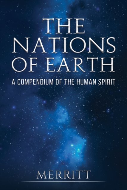 Merritt . · The Nations of Earth: A Compendium of the Human Spirit (Paperback Bog) (2024)