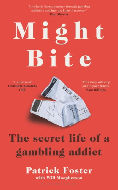 Might Bite: The Secret Life of a Gambling Addict - Patrick Foster - Książki - Bloomsbury Publishing PLC - 9781399412438 - 15 lutego 2024