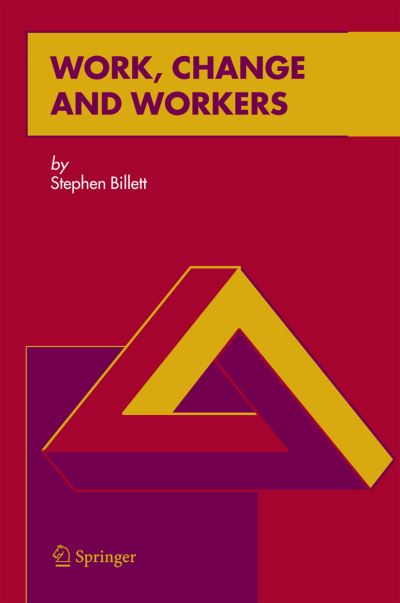 Cover for Stephen Billett · Work, Change and Workers (Innbunden bok) [2006 edition] (2006)