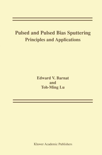 Cover for Barnat, Edward V. (Sandia National Laboratories, Albuquerque, Usa) · Pulsed and Pulsed Bias Sputtering: Principles and Applications (Hardcover Book) (2003)