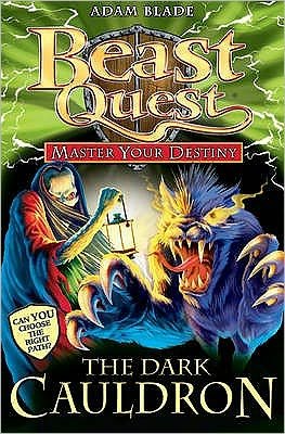 Beast Quest: Master Your Destiny: The Dark Cauldron: Book 1 - Beast Quest - Adam Blade - Livros - Hachette Children's Group - 9781408309438 - 1 de abril de 2010