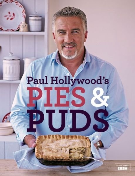 Cover for Paul Hollywood · Paul Hollywood's Pies and Puds (Hardcover Book) (2013)