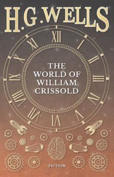 Cover for H.G. Wells · The World of William Crissold (Paperback Book) (2008)