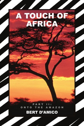 Cover for Bert D'amico · A Touch of Africa: Part Ii: Onto the Amazon (Paperback Bog) (2005)
