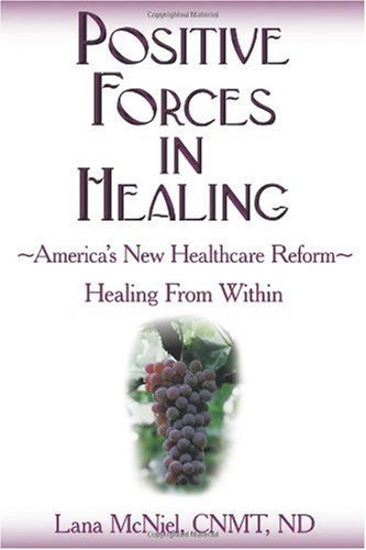 Cover for Cnmt Lana Mcniel · Positive Forces in Healing: Healing from Within (Taschenbuch) (2009)