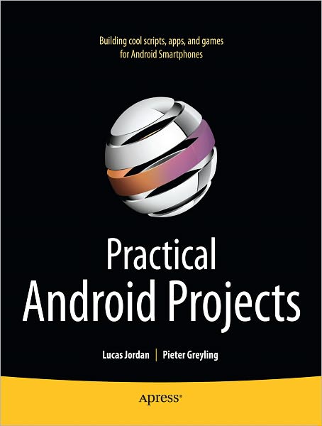 Practical Android Projects - Pieter Greyling - Books - Springer-Verlag Berlin and Heidelberg Gm - 9781430232438 - February 18, 2011