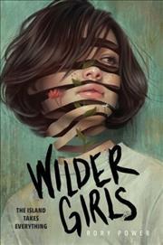 Cover for Rory Power · Wilder Girls (Hardcover Book) (2020)