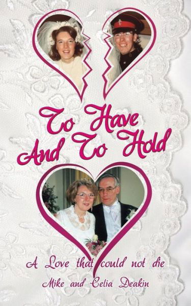 Cover for Mike Deakin · To Have and to Hold: a Love That Could Not Die (Paperback Book) (2007)